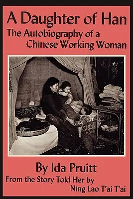 A Daughter of Han: Autobiografia unei femei muncitoare chineze - A Daughter of Han: The Autobiography of a Chinese Working Woman
