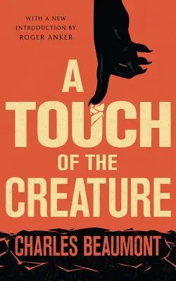 O atingere a creaturii - A Touch of the Creature