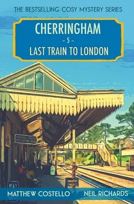 Ultimul tren spre Londra: Un mister Cherringham Cosy - Last Train to London: A Cherringham Cosy Mystery