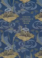 Cartea de rugăciuni a lui Evelyn Underhill - Evelyn Underhill's Prayer Book