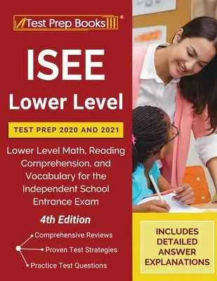 ISEE Lower Level Test Prep 2020 și 2021: Lower Level Math, Reading Comprehension, and Vocabulary for the Independent School Entrance Exam [4th Editio - ISEE Lower Level Test Prep 2020 and 2021: Lower Level Math, Reading Comprehension, and Vocabulary for the Independent School Entrance Exam [4th Editio