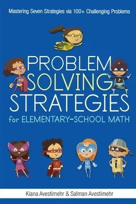 Strategii de rezolvare a problemelor de matematică pentru școala primară - Problem Solving Strategies for Elementary-School Math