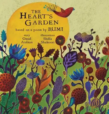 Grădina inimii: după un poem de RUMI - The Heart's Garden: based on a poem by RUMI