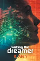 Trezirea visătorului - Waking the Dreamer