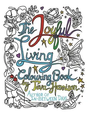 Cartea de colorat Joyful Living - The Joyful Living Colouring Book