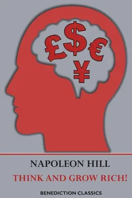 Gândește și îmbogățește-te!: un manual pentru obținerea succesului financiar și personal în orice domeniu - Think and Grow Rich!: a manual for achieving financial and personal success in any field