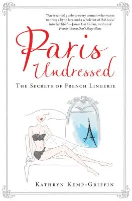 Paris Undressed: Secretele lenjeriei franțuzești - Paris Undressed: The Secrets of French Lingerie