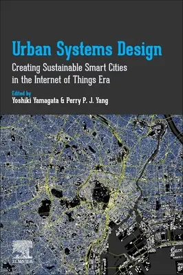 Proiectarea sistemelor urbane: Crearea de orașe inteligente durabile în era internetului obiectelor - Urban Systems Design: Creating Sustainable Smart Cities in the Internet of Things Era