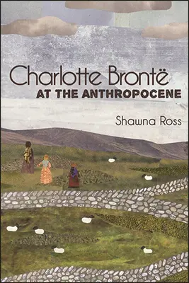 Charlotte Bront la Antropocen - Charlotte Bront at the Anthropocene