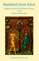 Alungat din Eden: Păcatul originar și teoria evoluționistă în drama mântuirii - Banished from Eden: Original Sin and Evolutionary Theory in the Drama of Salvation