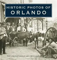Fotografii istorice din Orlando - Historic Photos of Orlando