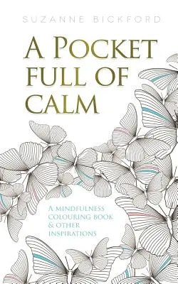 Un buzunar plin de calm: O carte de colorat Mindfulness și alte inspirații - A Pocket Full of Calm: A Mindfulness Colouring Book and Other Inspirations