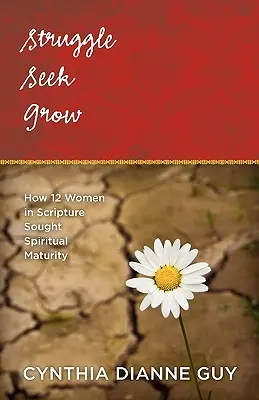 Lupta, căutarea creșterii - Struggle Seek Grow
