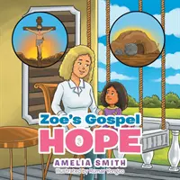 Speranța evanghelică a lui Zoe - Zoe's Gospel Hope