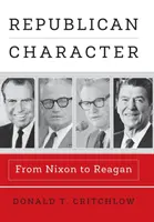 Caracterul republican: De la Nixon la Reagan - Republican Character: From Nixon to Reagan