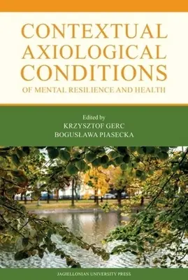 Condiții axiologice contextuale ale rezilienței și sănătății mintale - Contextual Axiological Conditions of Mental Resilience and Health
