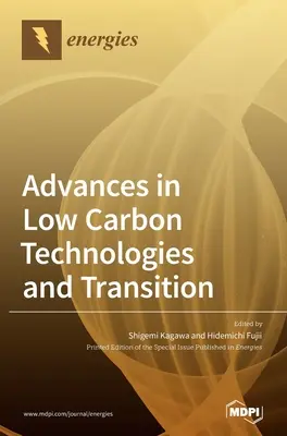 Progrese în tranziția și tehnologiile cu emisii reduse de carbon - Advances in Low Carbon Technologies and Transition