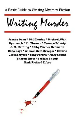 Scrierea crimei: Un ghid de bază pentru scrierea romanelor polițiste - Writing Murder: A Basic Guide to Writing Mystery Novels