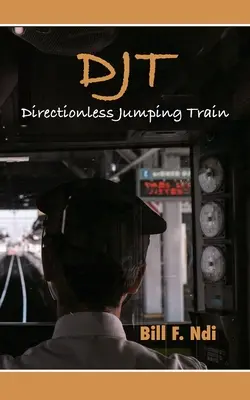 Djt: Trenul săritor fără direcție - Djt: Directionless Jumping Train