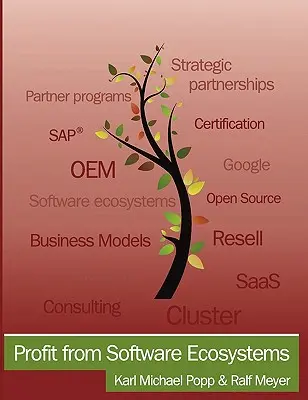 Profitați de ecosistemele software: Modele de afaceri, ecosisteme și parteneriate în industria software - Profit from Software Ecosystems: Business Models, Ecosystems and Partnerships in the Software Industry