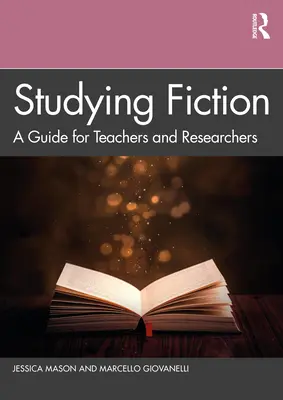 Studying Fiction: Un ghid pentru profesori și cercetători - Studying Fiction: A Guide for Teachers and Researchers