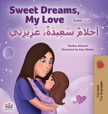 Vise plăcute, dragostea mea (Carte bilingvă engleză-arabă pentru copii) - Sweet Dreams, My Love (English Arabic Bilingual Book for Kids)