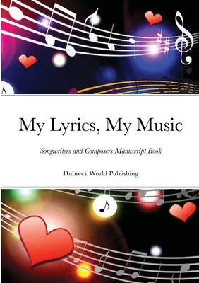 Versurile mele, muzica mea: Caiet de manuscrise pentru compozitori și autori de cântece - My Lyrics, My Music: Songwriters and Composers Manuscript Book