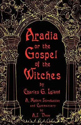 Aradia sau Evanghelia vrăjitoarelor - Aradia or the Gospel of the Witches