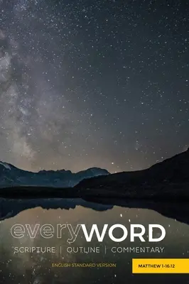 everyWORD: Matei 1-16:12: COMENTARIUL SCRIPTURII - everyWORD: Matthew 1-16:12: SCRIPTURE OUTLINE COMMENTARY