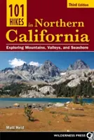 101 drumeții în California de Nord: Explorarea munților, văilor și litoralului - 101 Hikes in Northern California: Exploring Mountains, Valleys, and Seashore