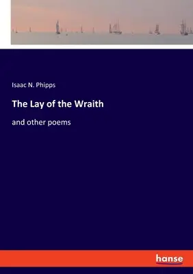 Lay of the Wraith: și alte poezii - The Lay of the Wraith: and other poems