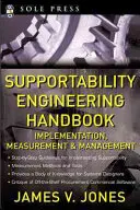 Supportability Engineering Handbook: Implementare, măsurare și management - Supportability Engineering Handbook: Implementation, Measurement and Management