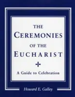 Ceremonii ale Euharistiei: Un ghid pentru celebrare - Ceremonies of the Eucharist: A Guide to Celebration