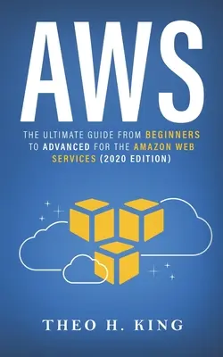Aws: Ghidul suprem de la începători la avansați pentru Amazon Web Services (ediția 2020) - Aws: The Ultimate Guide From Beginners To Advanced For The Amazon Web Services (2020 Edition)