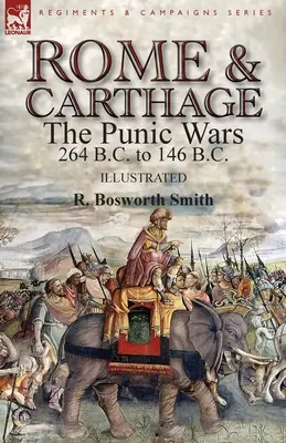 Roma și Cartagina: Războaiele Punice 264 î.Hr. - 146 î.Hr. - Rome and Carthage: the Punic Wars 264 B.C. to 146 B.C.