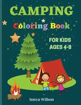 Carte de colorat pentru camping: Pentru copii cu vârste cuprinse între 4 și 8 ani - Camping Coloring Book: For Kids Ages 4-8