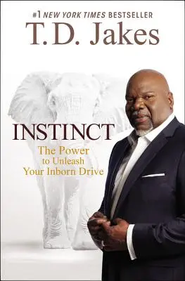 Instinctul: Puterea de a-ți dezlănțui impulsul înnăscut - Instinct: The Power to Unleash Your Inborn Drive