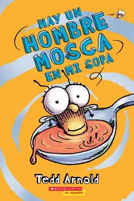 Hay Un Hombre Mosca En Mi Sopa (Există un tip muscă în supa mea), 12 - Hay Un Hombre Mosca En Mi Sopa (There's a Fly Guy in My Soup), 12