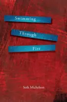 Înotând prin foc - Swimming Through Fire
