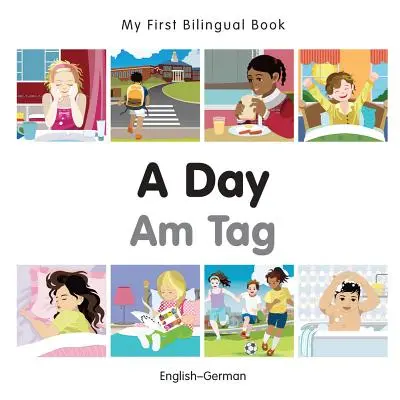 My First Bilingual Book-A Day (Engleză-Germană) - My First Bilingual Book-A Day (English-German)