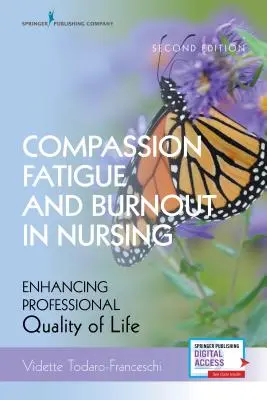 Oboseala de compasiune și epuizarea profesională în nursing, ediția a doua: Îmbunătățirea calității vieții profesionale - Compassion Fatigue and Burnout in Nursing, Second Edition: Enhancing Professional Quality of Life