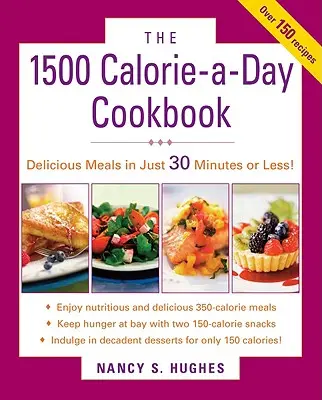 Cartea de bucate cu 1500 de calorii pe zi (The 1500-Calorie-A-Day Cookbook) - The 1500-Calorie-A-Day Cookbook