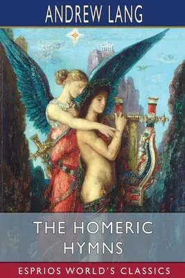 Imnurile homerice (Esprios Classics) - The Homeric Hymns (Esprios Classics)