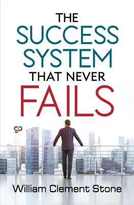 Sistemul de succes care nu dă greș niciodată - The Success System that Never Fails