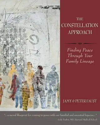 THE CONSTELLATION APPROACH Găsirea păcii prin linia genealogică a familiei tale - THE CONSTELLATION APPROACH Finding Peace Through Your Family Lineage