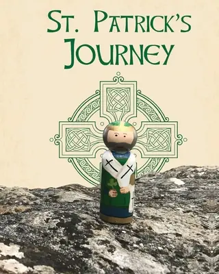 Călătoria Sfântului Patrick (St. Patrick's Journey) - St. Patrick's Journey
