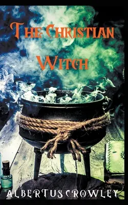 Vrăjitoarea creștină - The Christian Witch
