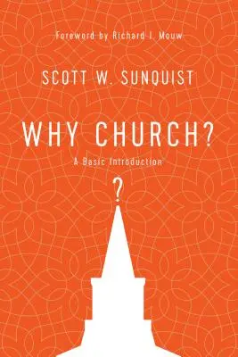De ce Biserica? O introducere de bază - Why Church?: A Basic Introduction