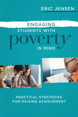 Angajarea elevilor având în vedere sărăcia: Strategii practice pentru creșterea performanțelor - Engaging Students with Poverty in Mind: Practical Strategies for Raising Achievement