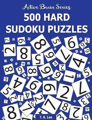 500 de puzzle-uri Sudoku dificile: Active Brain Series Book 3 - 500 Hard Sudoku Puzzles: Active Brain Series Book 3
